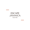 ESCAPE JAMAICA 